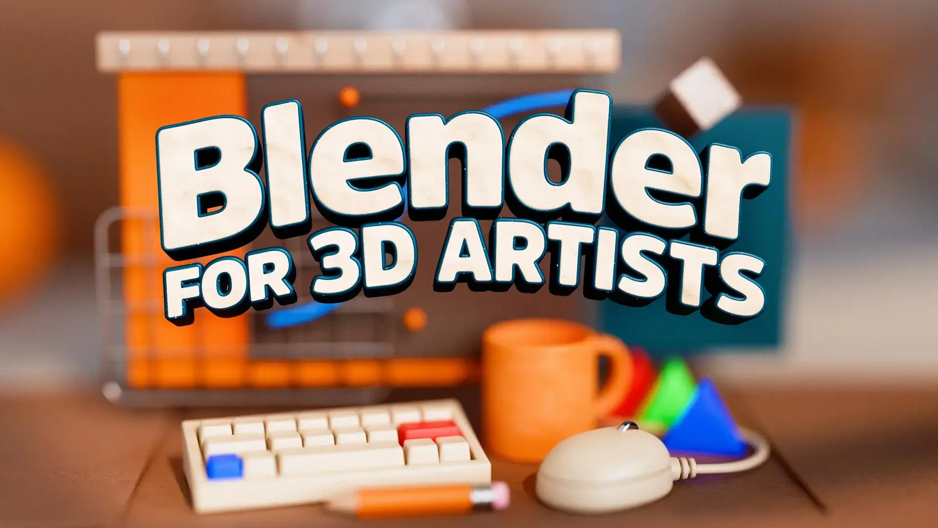 Blender for 3D Artists全流程教程下载：建模、材质、动画、渲染与项目实战完整课程